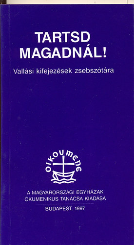 Tartsd magadnál! - Vallási kifejezések zsebszótára
