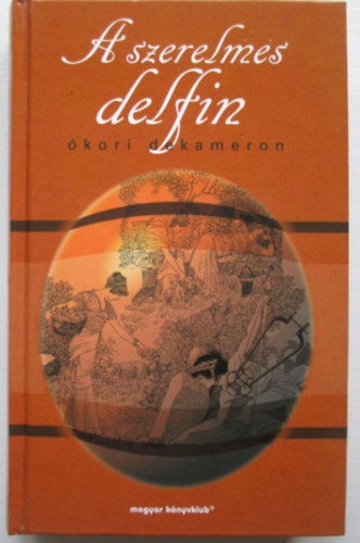 A szerelmes delfin (�kori dekameron)