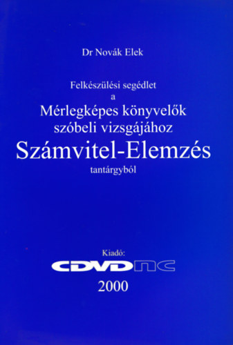 Szmvitel-Elemzs segdlet a mrlegkpes knyvelk szbeli vizsgjhoz