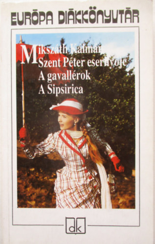 Szent P�ter eserny�je - A gavall�rok - A Sipsirica