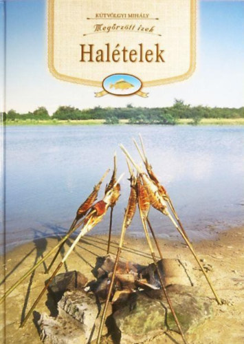 Haltelek - Megrztt zek (Nprajzi szakcsknyvsorozat)