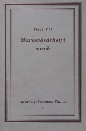 Nagy P�l - Marosv�s�rhelyi sorok (Az Erd�lyi Sz�vets�g F�zetei 4.)