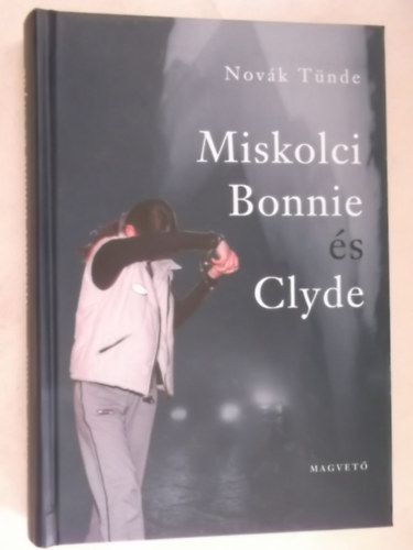 Miskolci Bonnie �s Clyde