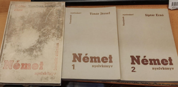 Frst Gyrgy, Timr Jzsef, Siptr Ern Vajda Gyrgy Mihly - 3 db Tanuljunk nyelveket!: Nmet nyelvknyv kezdk szmra + Nmet nyelvknyv 1. + Nmet nyelvknyv 2.