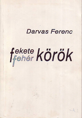 Darvas Ferenc - Fekete-fehr krk