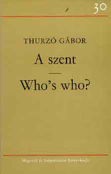 Thurz Gbor - A szent-Who's who?