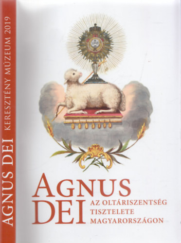 Agnus Dei - Az oltriszentsg tisztelete Magyarorszgon