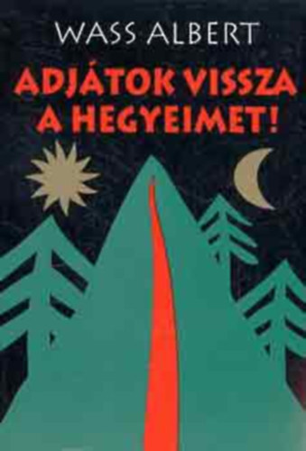 Adj�tok vissza a hegyeimet!
