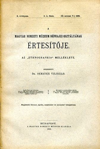 A Magyar Nemzeti Mzeum Nprajzi O. rtestje X. vf. 3-4. fzet 1909.