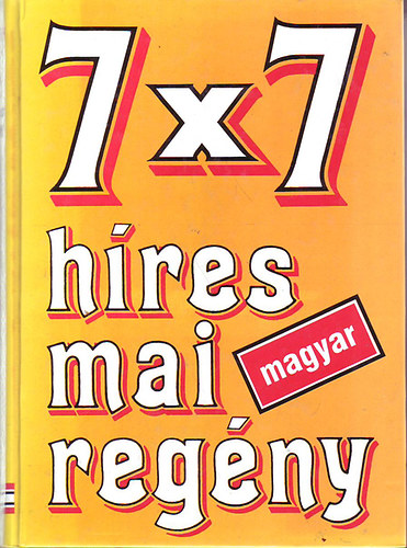 Mra Ferenc Knyvkiad - 7x7 Hres mai magyar regny