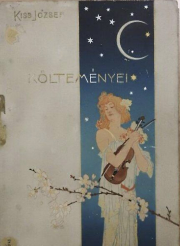 Kiss J�zsef �sszes k�ltem�nyei (Negyedik olcs� kiad�s)