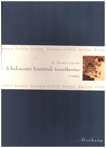 K. Kovcs Lszl - A kolozsvri hstitk temetkezse (1944)