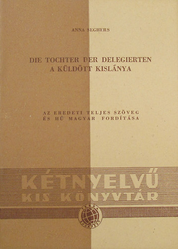Die Tochter der Delegierten - A k�ld�tt kisl�nya (n�met-magyar)
