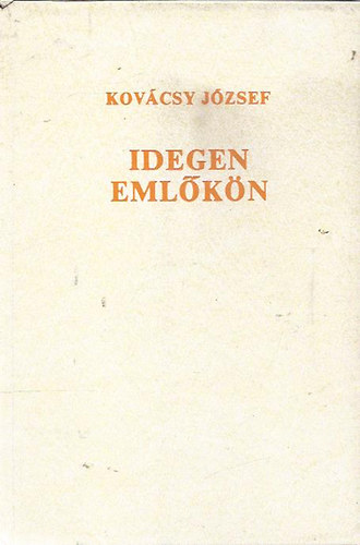 Kovcsy Jzsef - Idegen emlkn