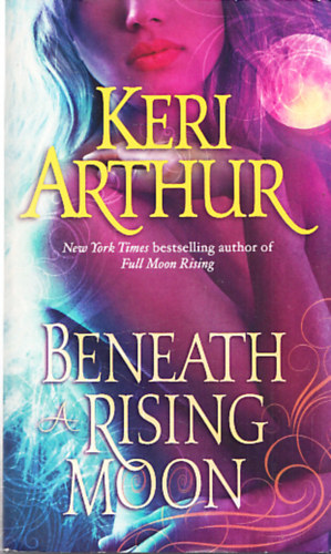 Keri Arthur - Beneath a rising Moon