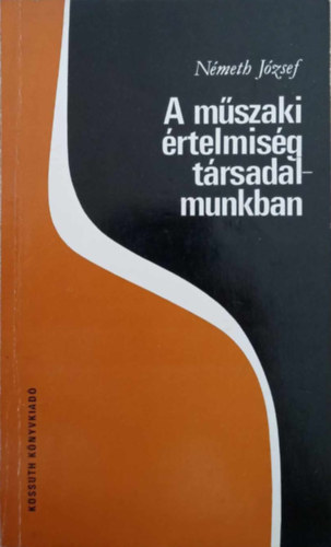 A mszaki rtelmisg trsadalmunkban