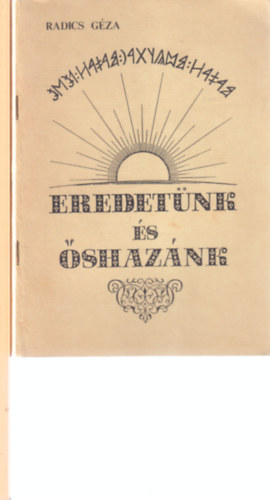 2 db. magyar �st�rt�net (Eredet�nk �s �shaz�nk + A magyar rov�s�r�s elsaj�t�t�sa)
