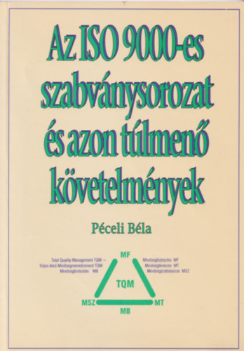 Az ISO 9000-es szabványsorozat és azon túlmenő követelmények