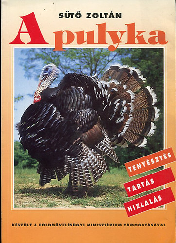A pulyka - Teny�szt�s, tart�s, hizlal�s