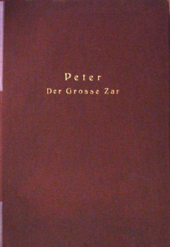 Peter der Grosse Zar - Ruland an der Wende