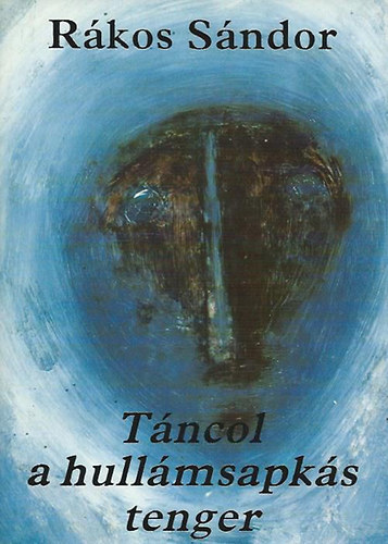 Rkos Sndor - Tncol a hullmsapks tenger (cenia npeinek kltszete)