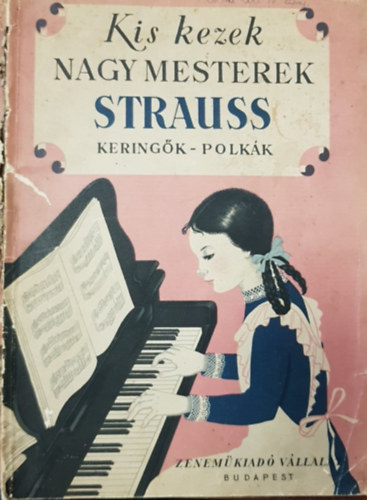 Kis kezek, Nagy mesterek - Strauss (kering�k, polk�k)