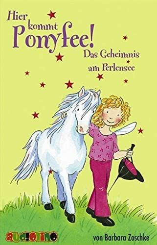 Barbara Zoschke - Hier kommt Ponyfee! Das Geheimnis am Perlensee / Itt jn Ponyfee! A Gyngy-t titka