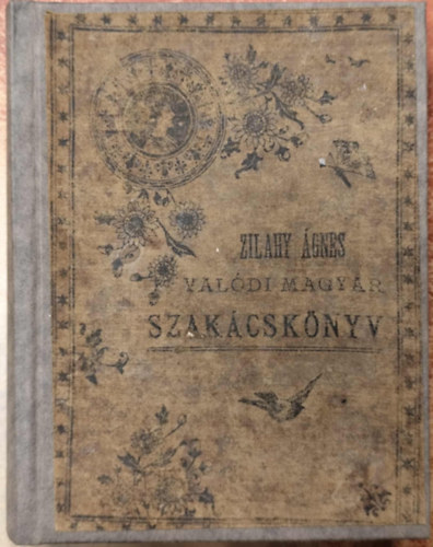 Zilahy Ágnes - Valódi magyar szakácskönyv - eredeti