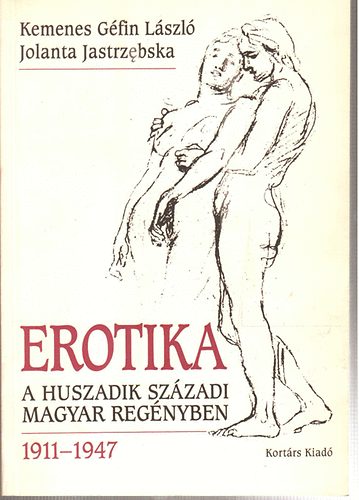Erotika a huszadik szzadi magyar regnyben 1911-1947