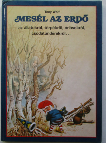 Mesl az erd - az latokrl,trpkrl,risokrl,csodatndrekrl...