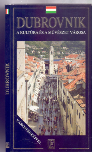 Dubrovnik - A kultra s a mvszet vrosa (Vrostrkppel)