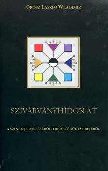 Orosz Lszl Wladimir - Szivrvnyhdon t