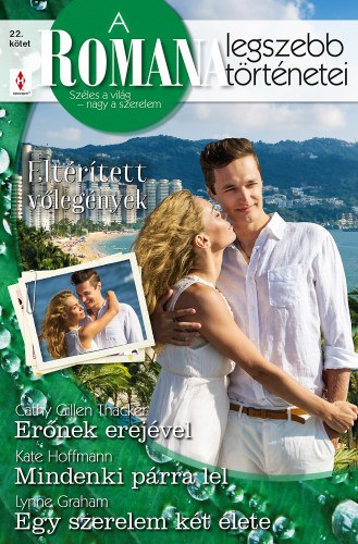 A Romana legszebb trtnetei 22. ktet (Eltrtett vlegnyek) - Ernek erejvel, Mindenki prra lel, Egy szerelem kt lete