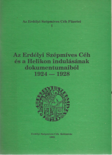 Az Erd�lyi Sz�pm�ves C�h �s a Helikon indul�s�nak dokumentumaib�l 1924-1928