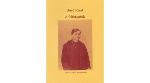 Jos Rizal - A felforgatk