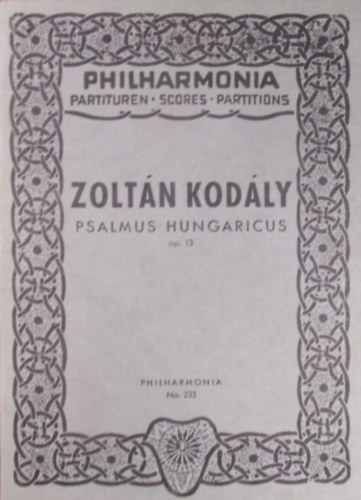 Psalmus Hungaricus fr Tenorsolo, Chor und Orchester - Psalmus Hungaricus Tenor szl, nekkar s zenekarra