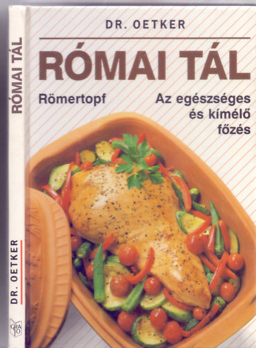 Dr. Oetker - Római tál - Römertopf - Az egészséges és kímélő főzés