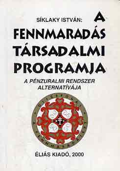 Sklaky Istvn - A fennmarads trsadalmi programja (A pnzuralmi rendszer alternatvja)