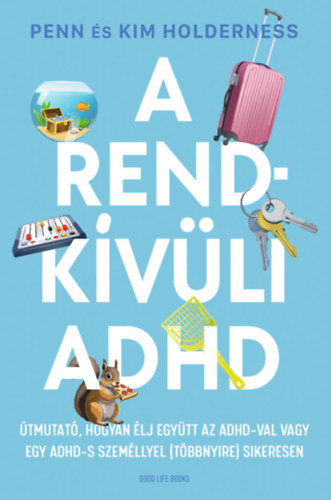 Kim Holderness Penn Holderness - A rendkvli ADHD