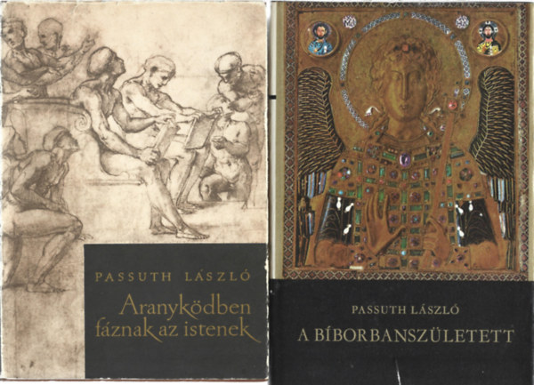 2 db knyv, Aranykdben fznak az istenek, A bborban szletett