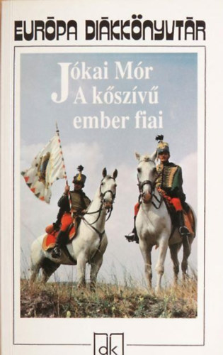 M. Nagy Mikl�s  J�kai M�r (szerk.) - A k�sz�v� ember fiai - Eur�pa Di�kk�nyvt�r