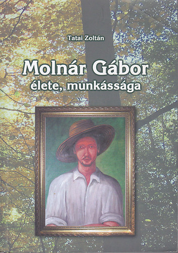 Tatai Zoltn - Molnr Gbor lete, munkssga