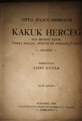 Otto Julius Bierbaum - Kakuk herceg-Egy k�jenc �lete, viselt dolgai, n�zetei �s pokolrajut�sa - Els� k�tet