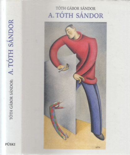 A. T�th S�ndor - B�bm�v�sz, fest�m�v�sz, grafikus �s tan�r a Montparnasse-r�l (dedik�lt)