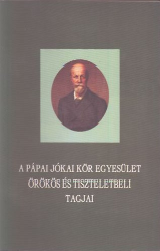 A pápai Jókai kör egyesület örökös és tiszteletbeli tagjai