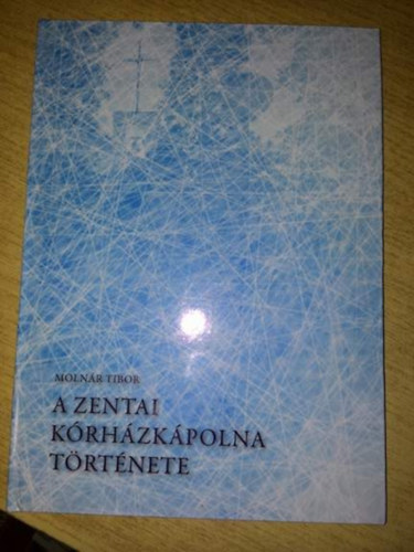 Molnr Tibor - A zentai krhzkpolna trtnete