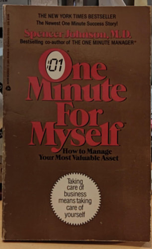 One Minute for Myself - How to Manage Your Most Valuable Asset (Egy perc magamnak - Hogyan kezeljk legrtkesebb vagyonunkat)