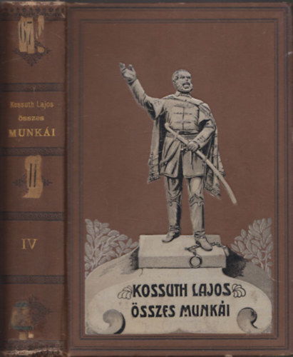 Kossuth Lajos iratai IV. - T�rt�nelmi tanulm�ny (Politikai el�zm�nyek a magyar emigr�czi� olaszorsz�gi viszony�hoz)