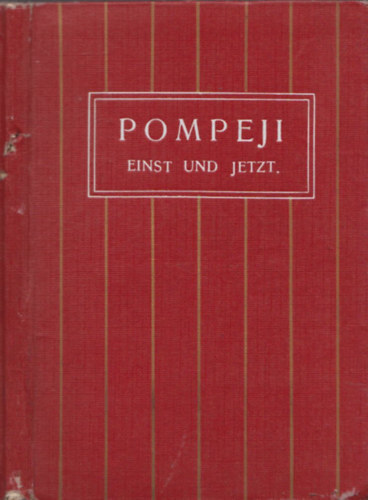 Pompeji - Einst und jetzt  (kihajthat trkppel)