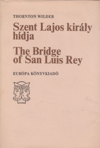 Szent Lajos kirly hdja-The bridge of San Luis Rey